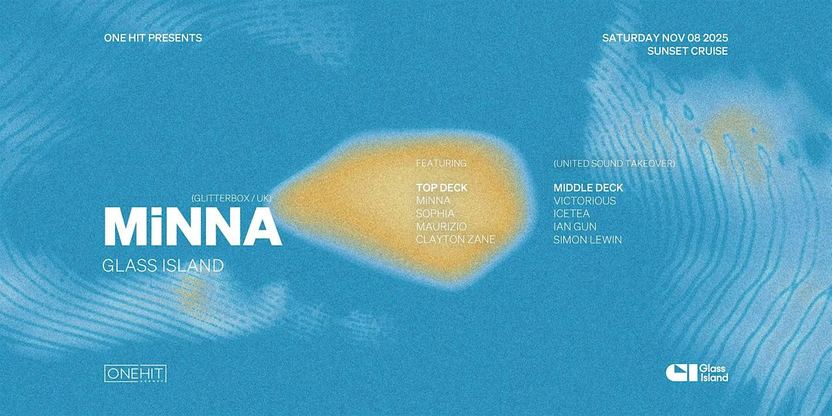 Glass Island - One Hit pres. MiNNA - Sat Nov 08 2025