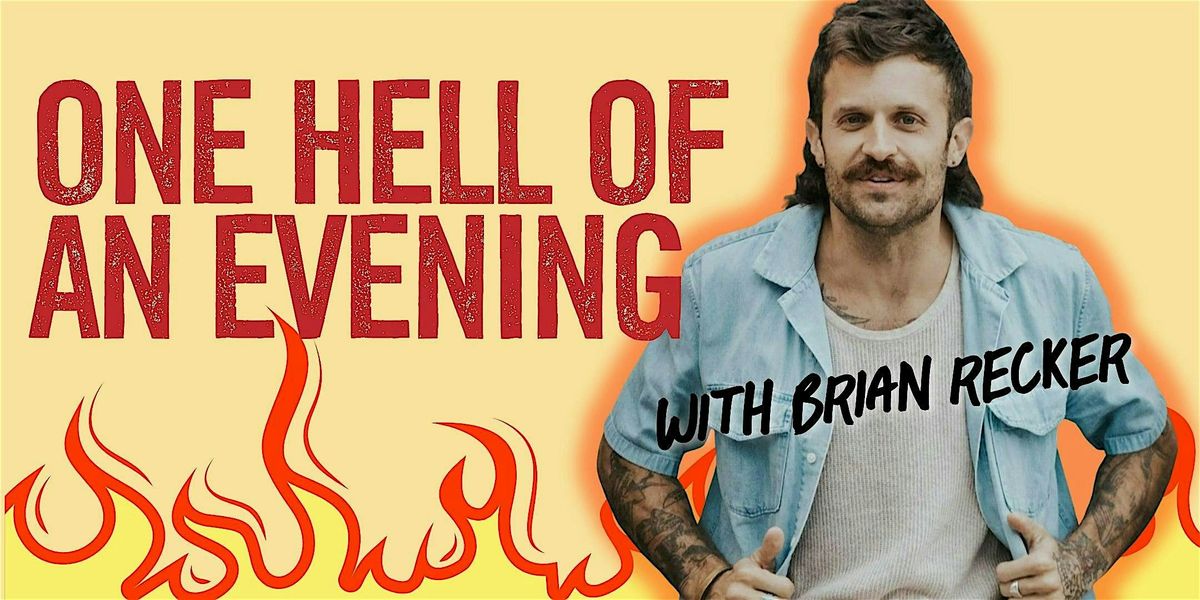 One Hell of an Evening with Brian Recker