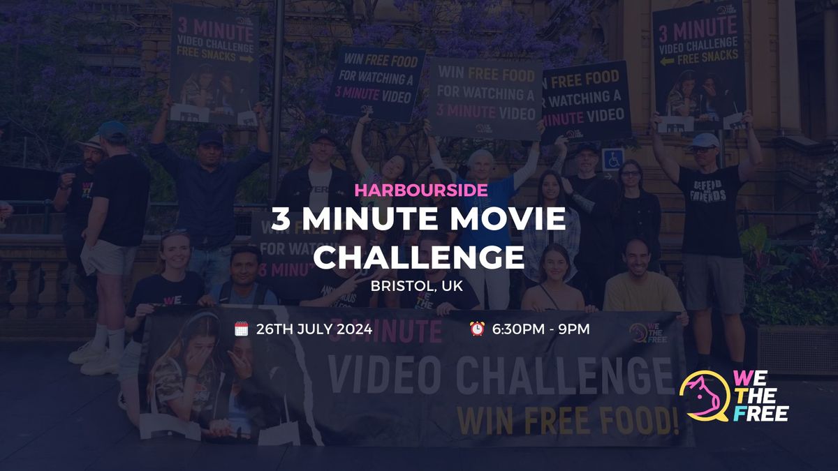 WTF 3 Minute Movie Challenge | Bristol, UK | 26th July 2024
