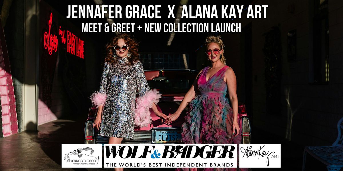 Jennafer Grace + Alana Kay - Designer Meet & Greet + New Collection Launch