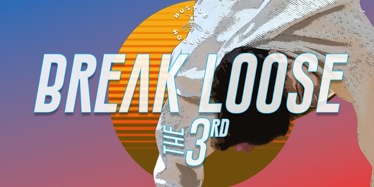 Break Loose the 3rd