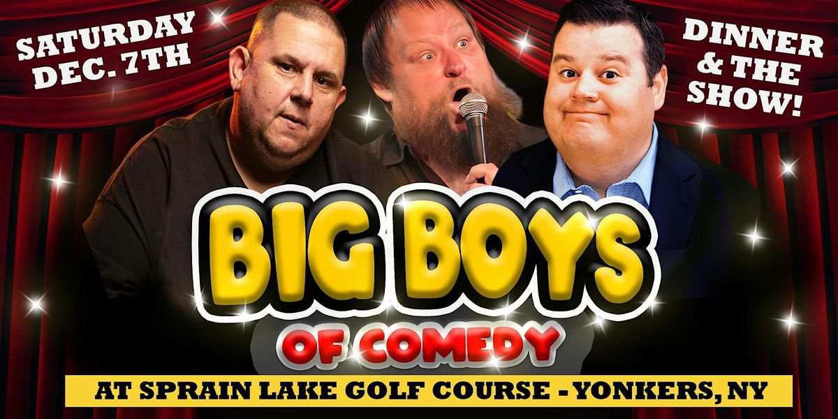 The Big Boys of Comedy LIVE at Sprain Lake Golf Course