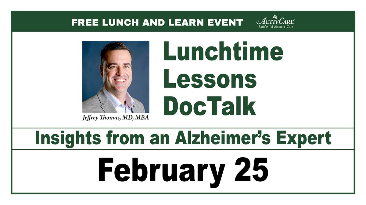 Lunchtime Lessons DocTalk: Insights from an Alzheimer\u2019s Expert