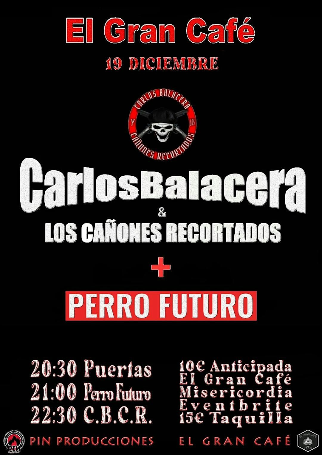 Carlos Balacera y Los Ca\u00f1ones Recortados  +  Perro Futuro