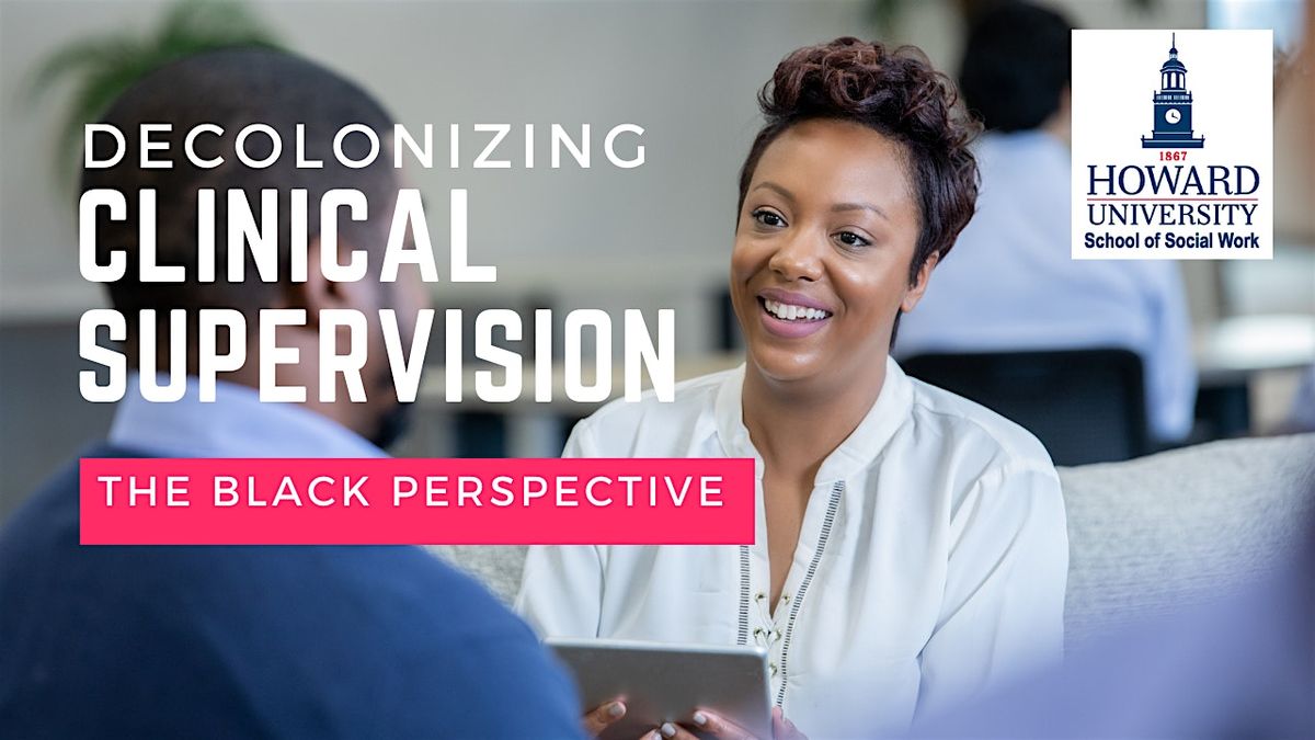 Decolonizing Clinical Supervision: The Black Perspective