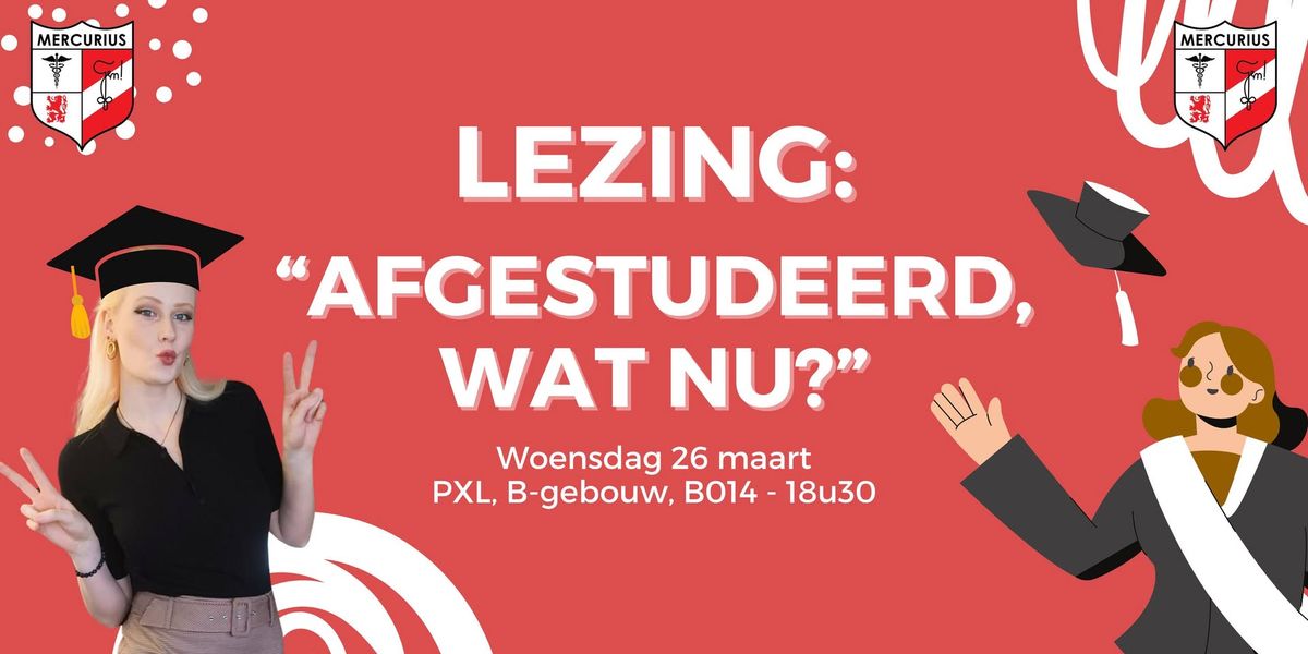 Lezing: "Afgestudeerd, wat nu?"