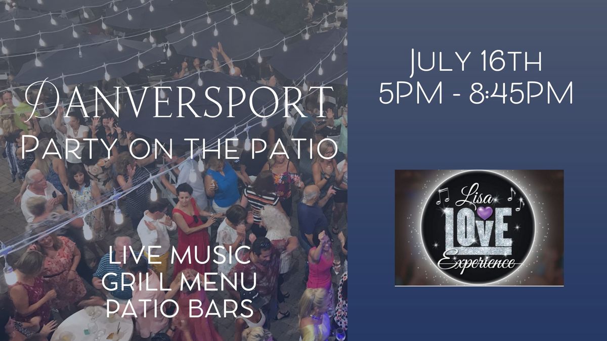 July 16th - Lisa Love Experience -  Party on the Patio