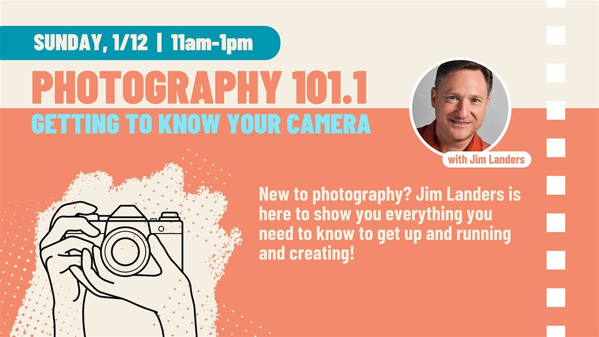 Photography 101.1 : Getting to Know Your Camera