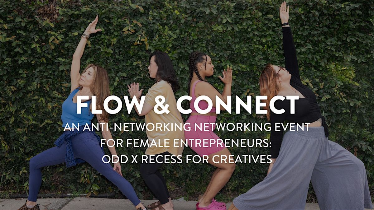 FLOW & CONNECT | RECESS FOR CREATIVES X ODD