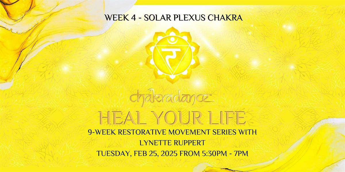 Wk 4: Solar Plexus Chakra Heal Your Life Chakradance\u2122 Restorative Movement