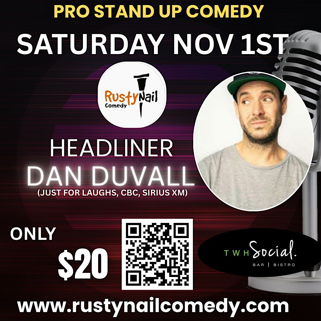 Rusty Nail  Comedy Saturday TWH Social:HL: Dan Duvall