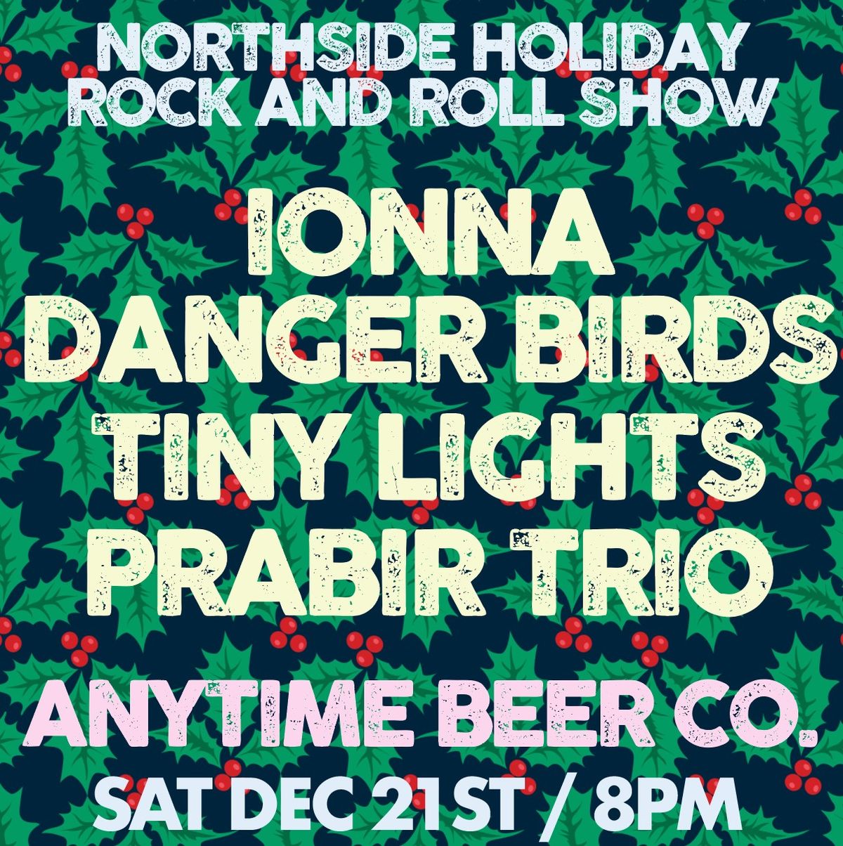 12\/21 Prabir Trio Tiny Lights Danger Birds and Ionna at Anytime Beer Co.