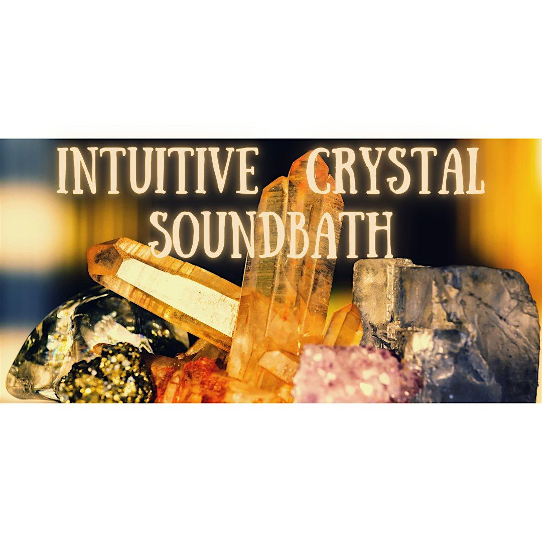 Intuitive Crystal Soundbath