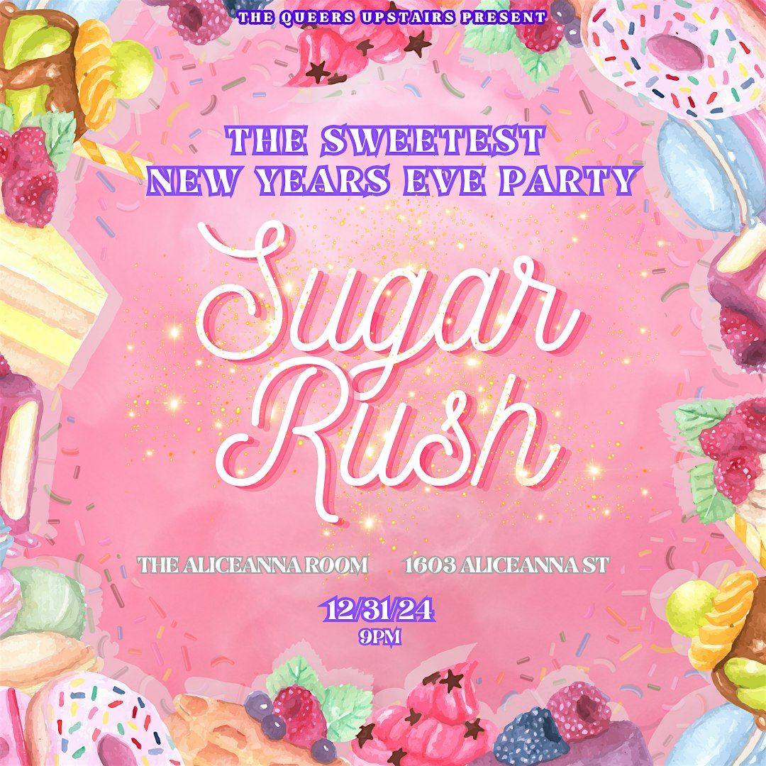 Sugar Rush: The Sweetest New Years Eve Party