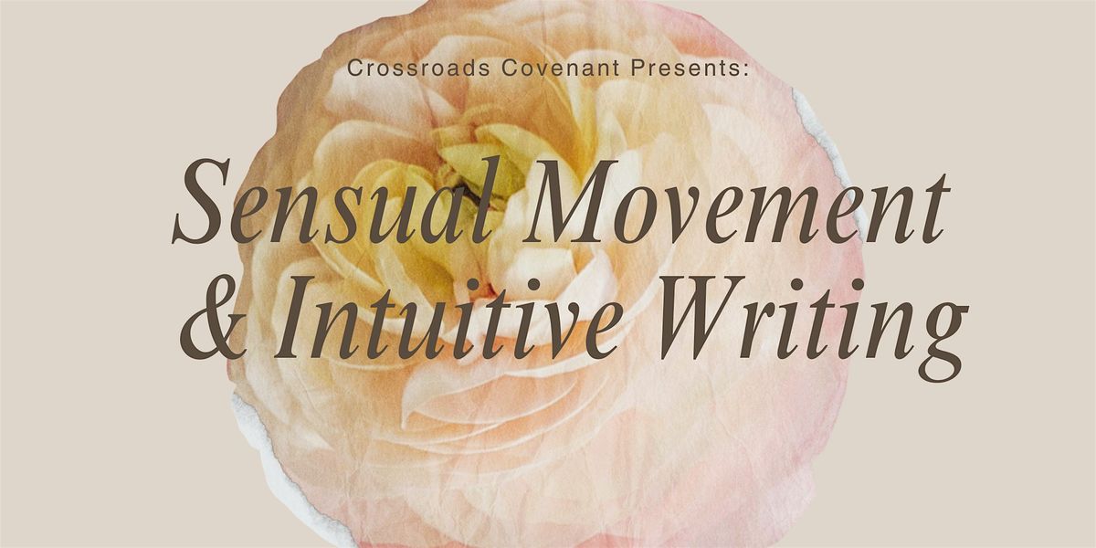 Sensual Movement & Intuitive Writing