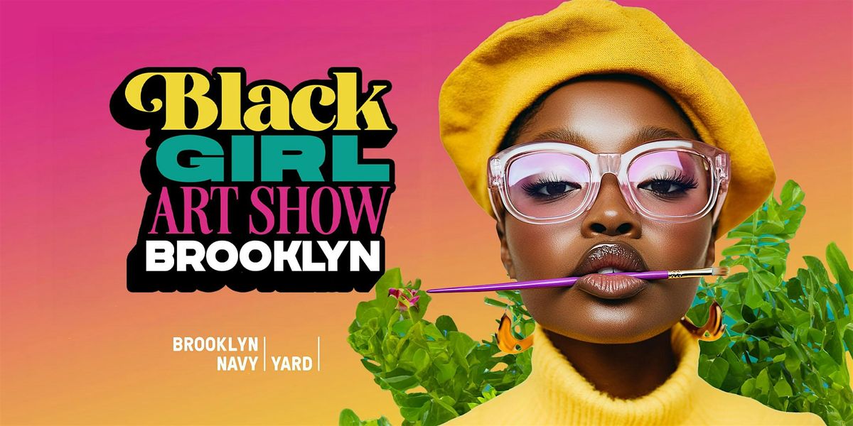 Black Girl Art Show  BROOKLYN!