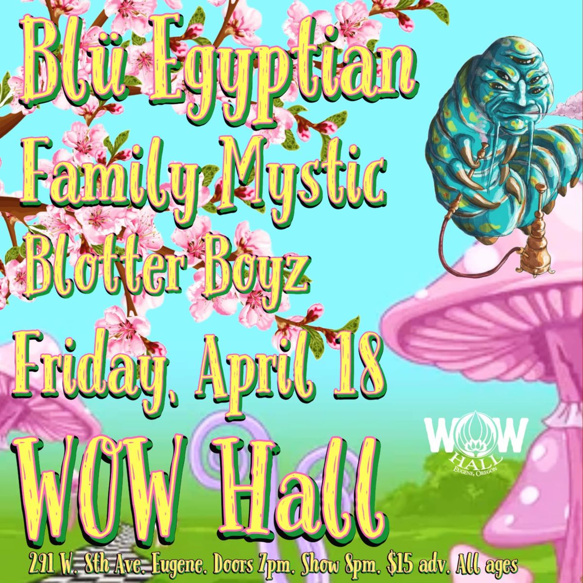 Bl\u00fc Egyptian, Family Mystic & Blotter Boyz at The WOW Hall Eugene