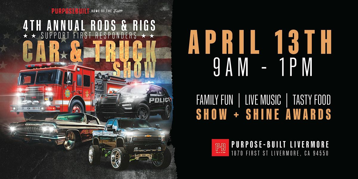 4th Annual Rods & Rigs - Support First Responders Car + Truck Show