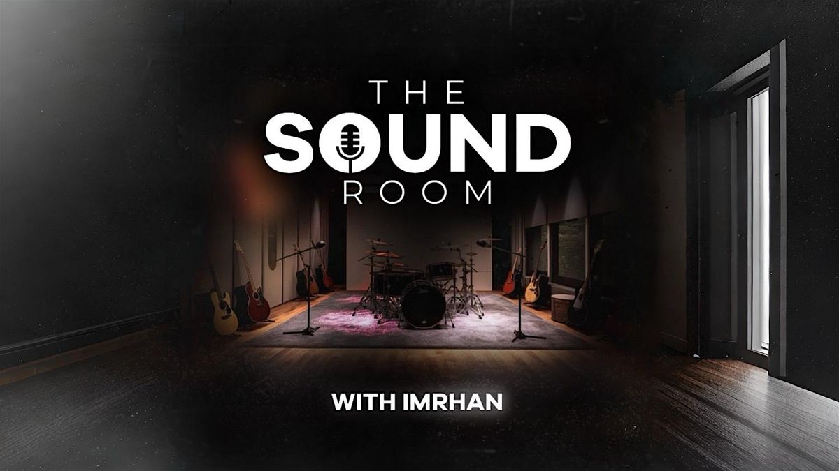 THE SOUND ROOM with IMRHAN