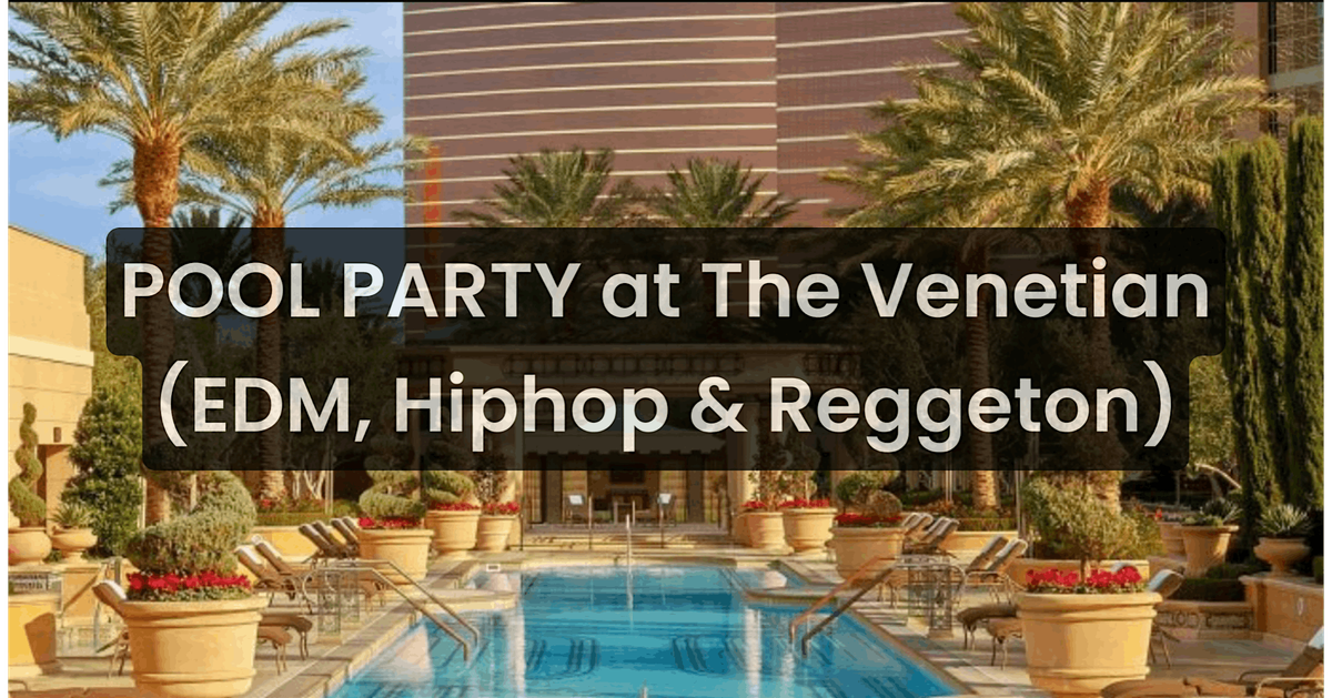 TOA Beach Thursdays at The Venetian Palazzo (Edm, Hiphop & Reggeton)