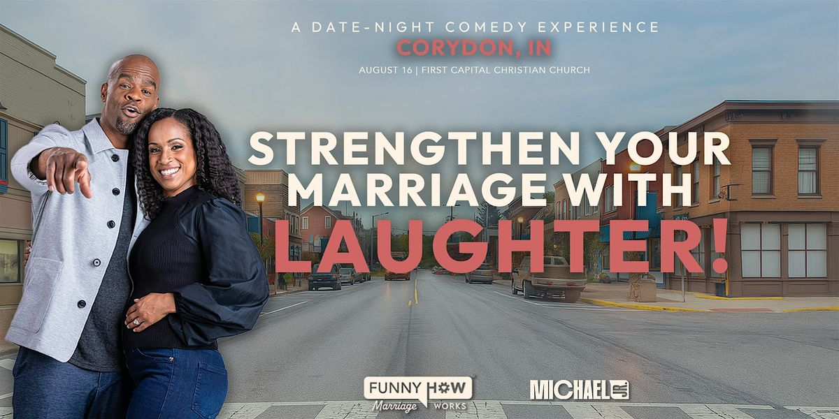 Michael Jr.'s Funny How Marriage Works Event @ Corydon, IN - 4PM SHOW