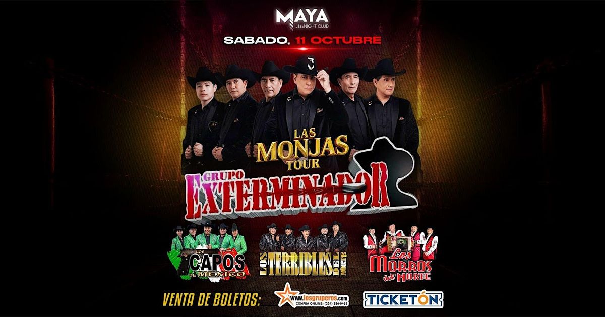 Grupo Exterminador \u201c Las Monjas Tour\u201d  @ Maya Nightclub