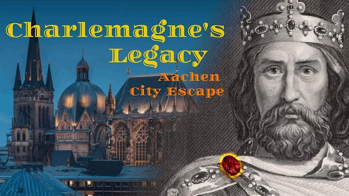 Charlemagne's Legacy - Aachen City Escape Game
