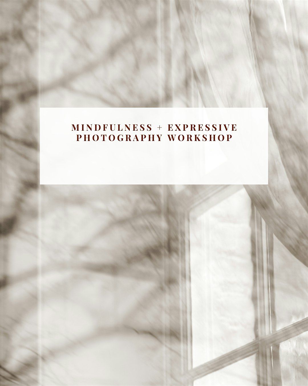 Mindfulness + Expressive Photography Workshop