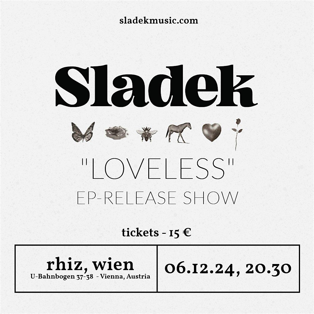 SLADEK - "LOVELESS" EP-RELEASE SHOW @rhiz, vienna