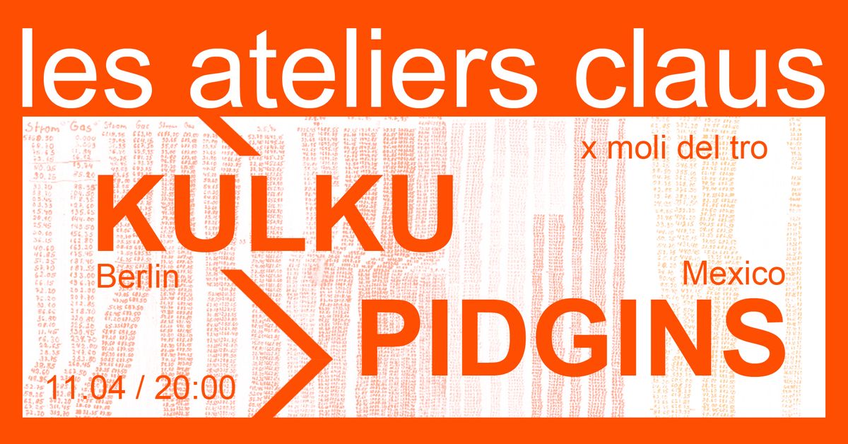 Kulku (Berlin) \u25e3 Pidgins (Mexico) \u25e5 moli del tro