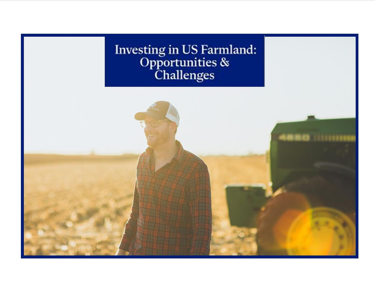 Investing in U.S. Farmland: Opportunities & Challenges - Hosted by CFA Society St. Louis