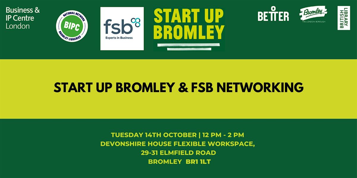 Start Up Bromley\/ Federation of Small Businesses Networking event