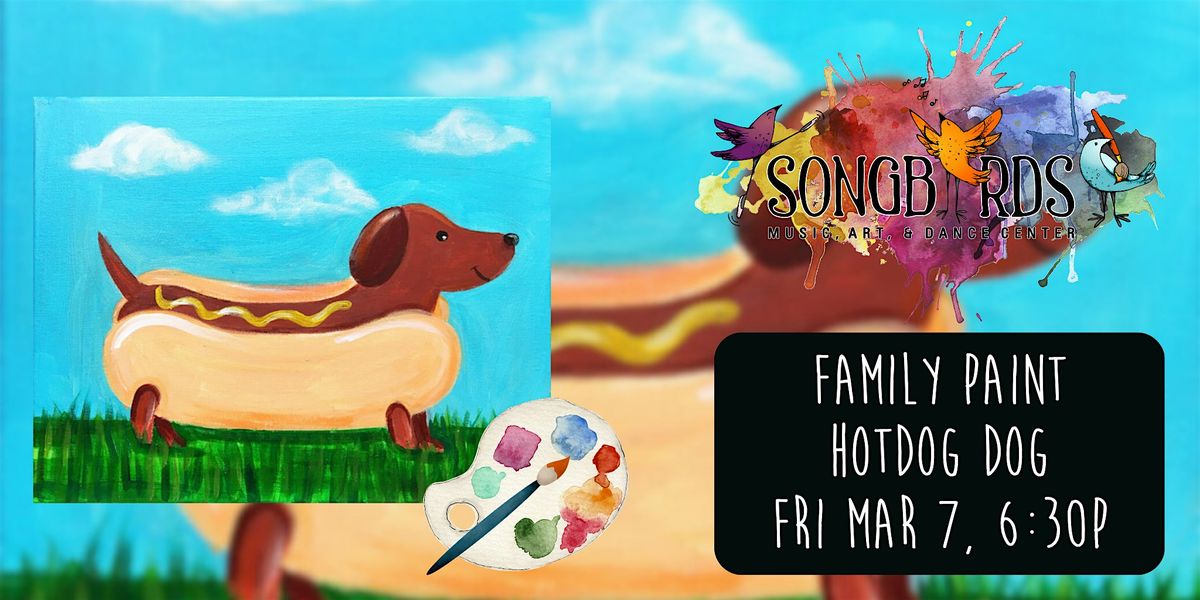 Family Paint Party at Songbirds- Hotdog Dog