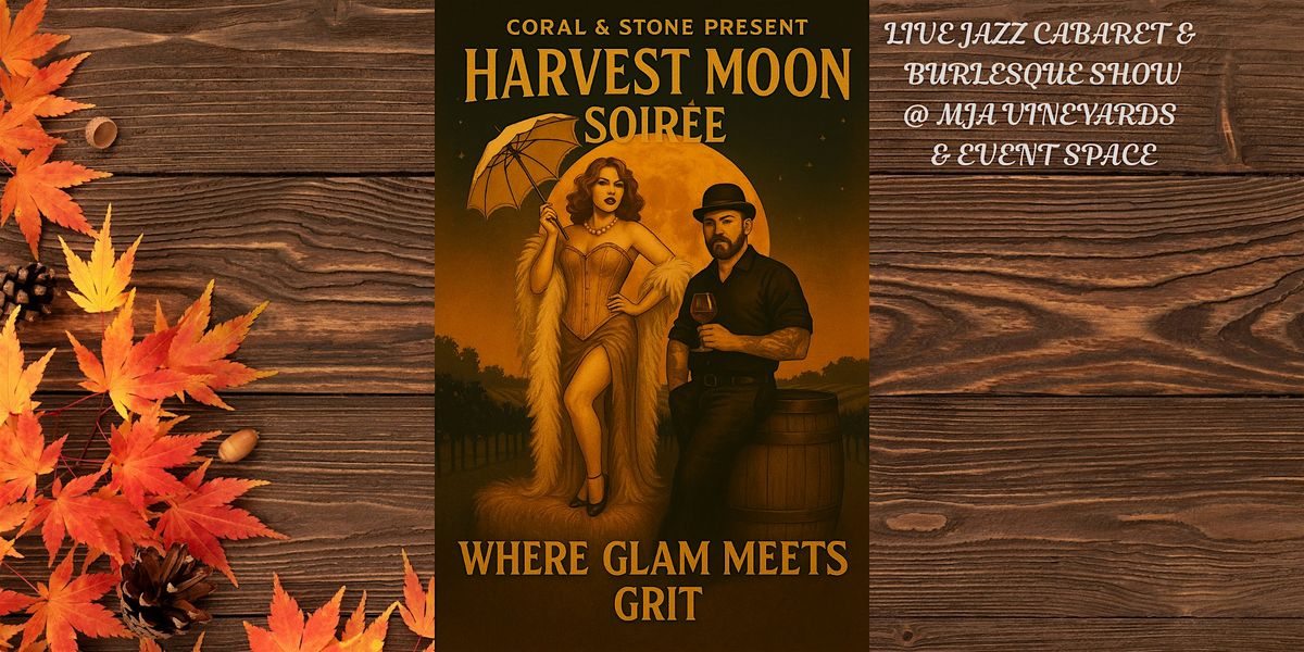 Harvest Moon Soir\u00e9e: LIVE Jazz Cabaret & Burlesque Show