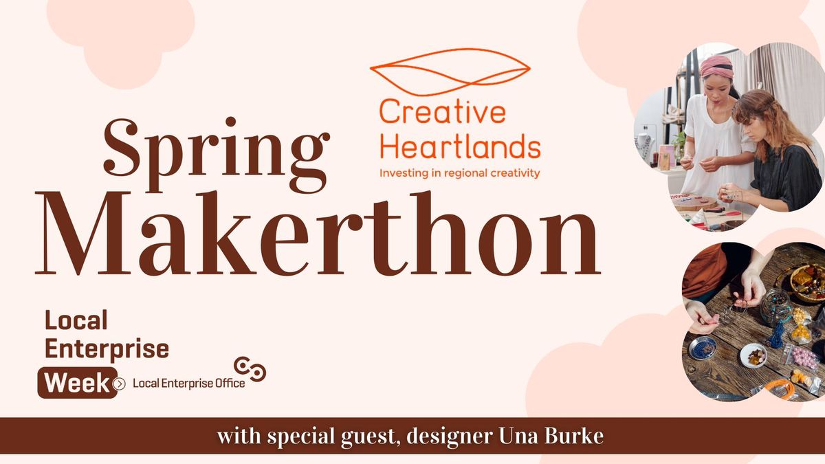 CREATIVE HEARTLANDS - SPRING MAKERTHON EVENT