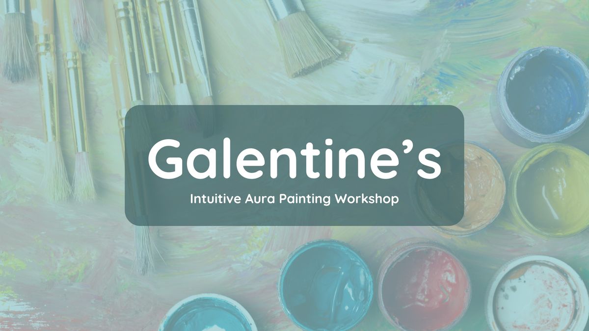 Galentine's Intuitive Aura Painting Workshop