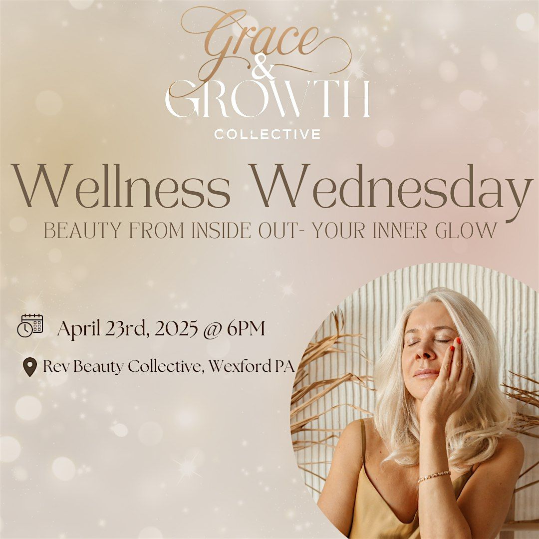 Wellness Wednesday: Beauty From Inside Out \u2013 Your Inner Glow