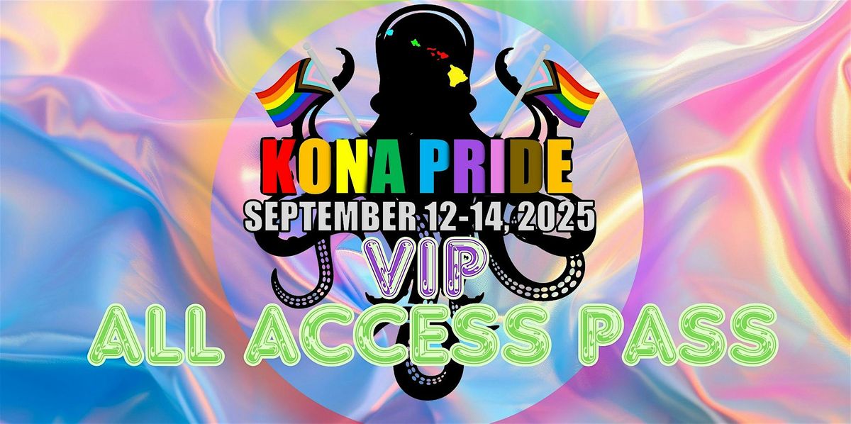 KONA PRIDE 2025 VIP ALL ACCESS PASS