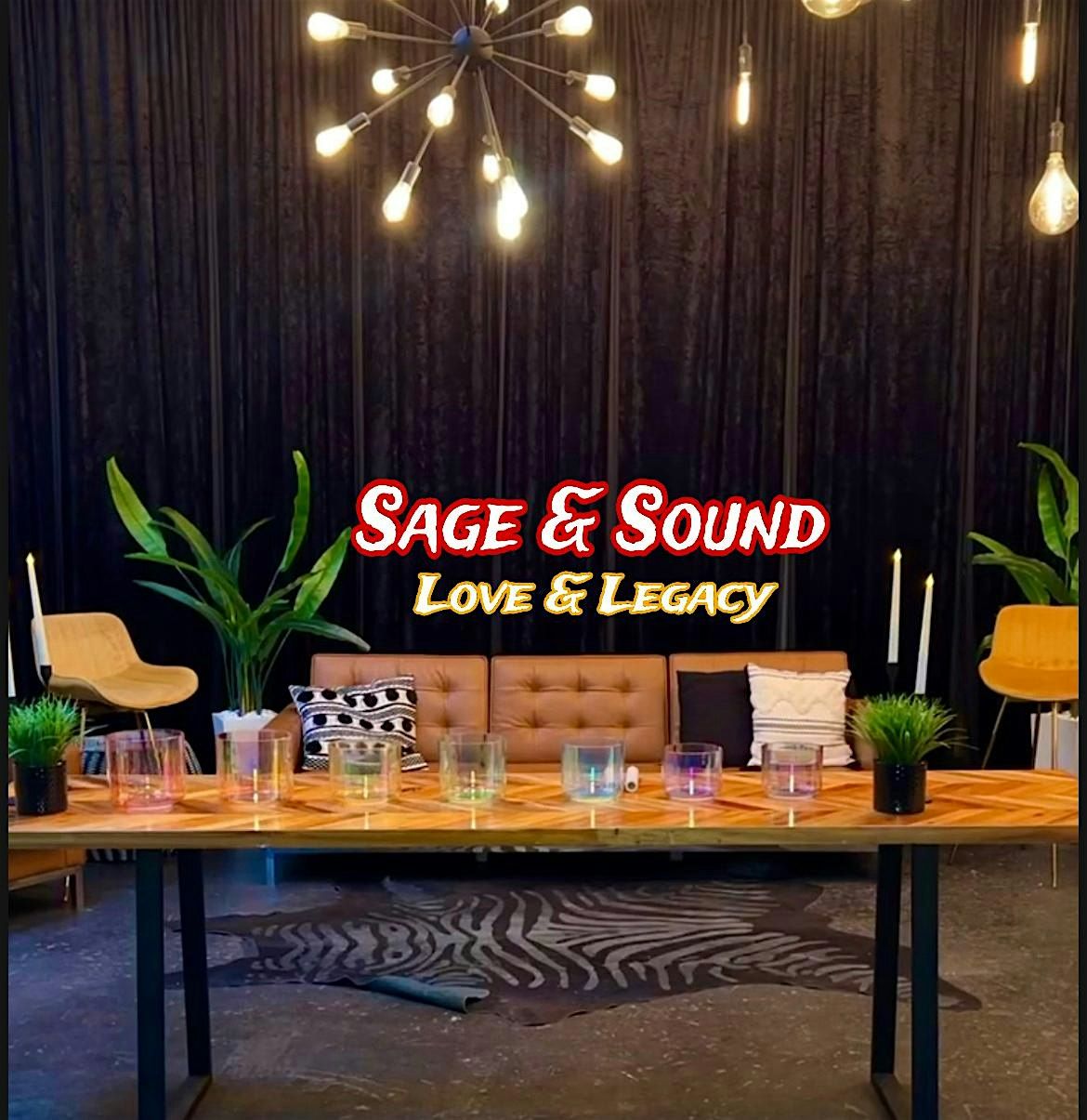 Sage & Sound: Love and Legacy