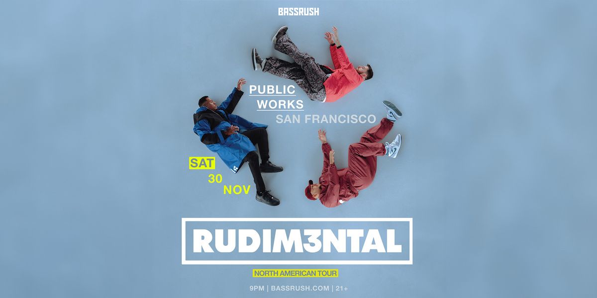 Rudimental presented by Bassrush + Public Works