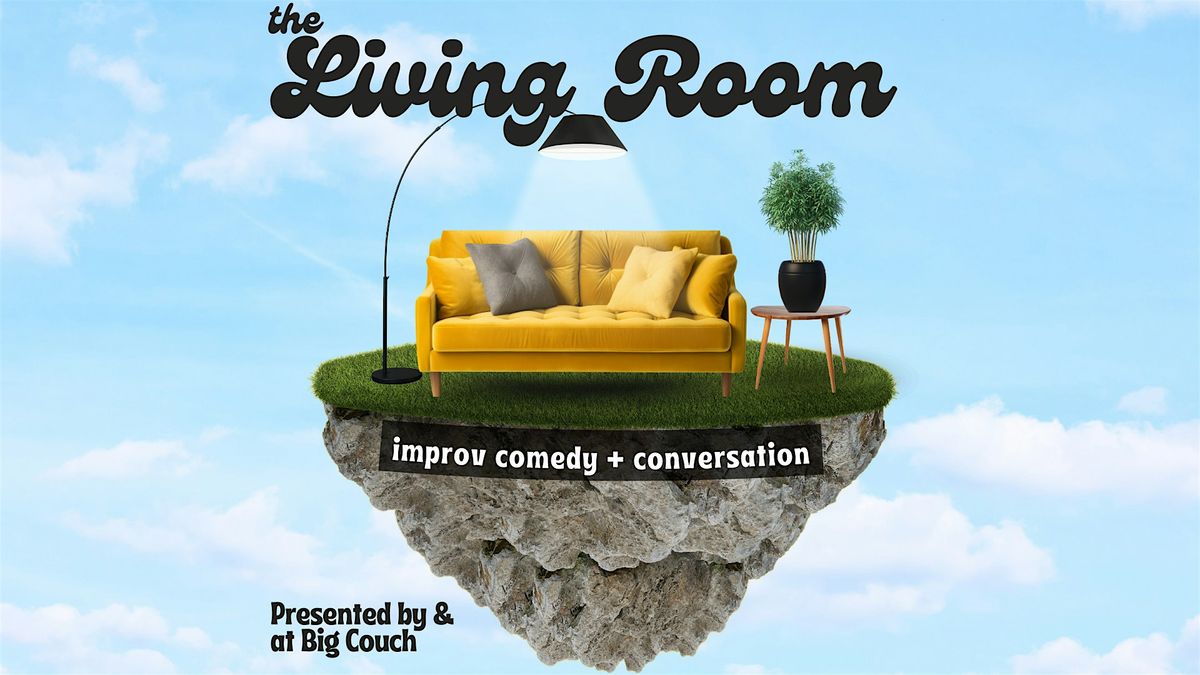 The Living Room - Where Stories Inspire Improv Comedy