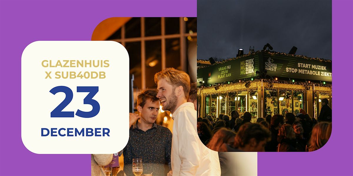 Glazen Huis 2025 x SUB40DB