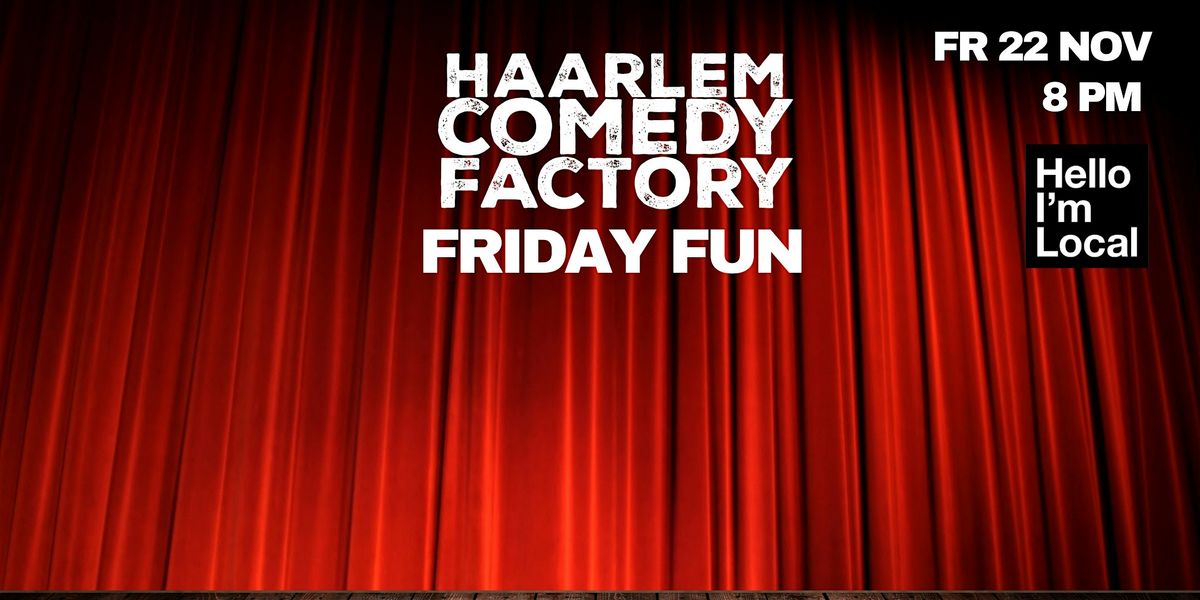 Haarlem Comedy Factory - Friday Fun