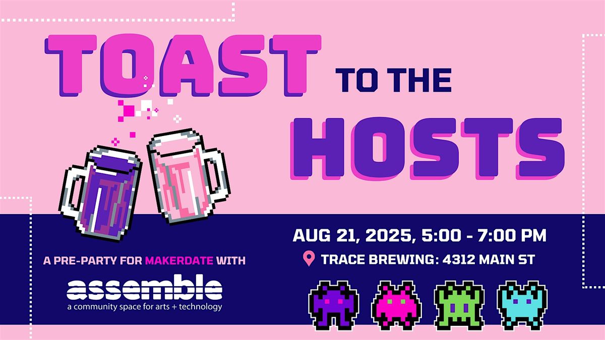 Toast to the Hosts with Assemble