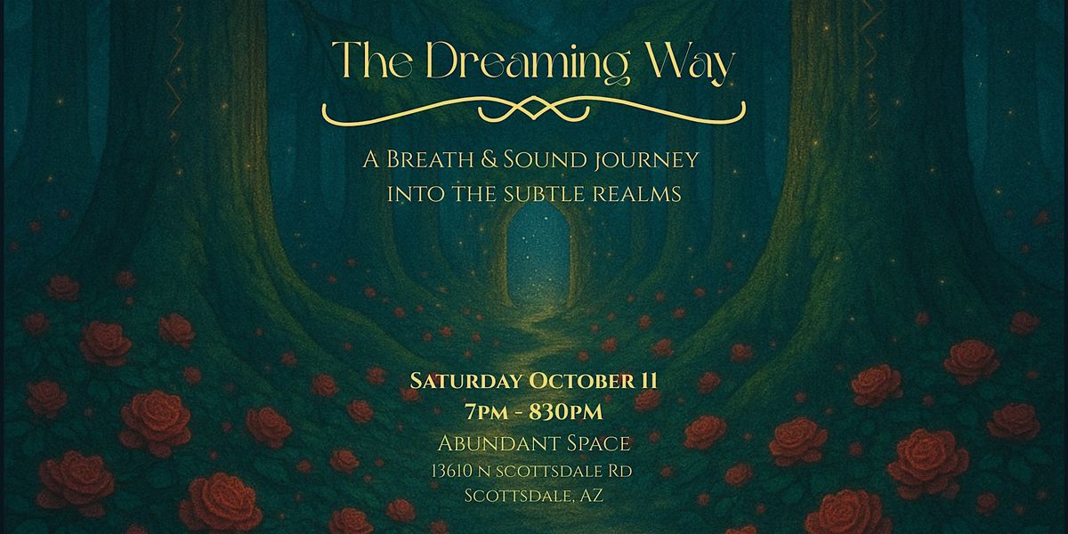The Dreaming Way ~ A Breath & Sound Journey into the Subtle Realms