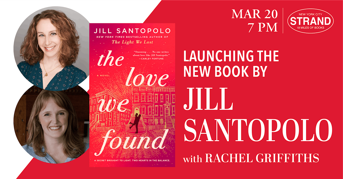 Jill Santopolo + Rachel Griffiths: The Love We Found