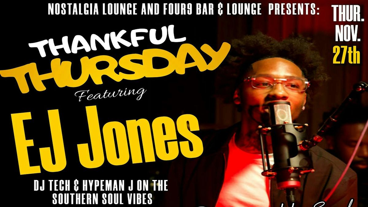 THANKFUL THURSDAY FEATURING EJ JONES "SOUTHERN SOUL NIGHT"