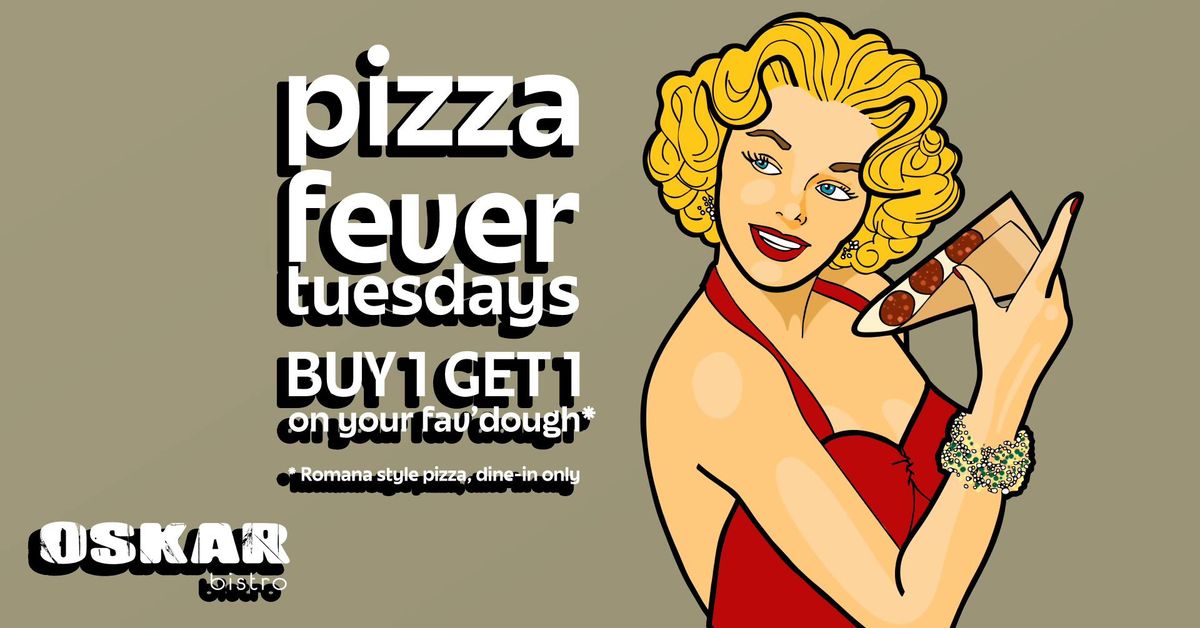 Pizza Fever Tuesday