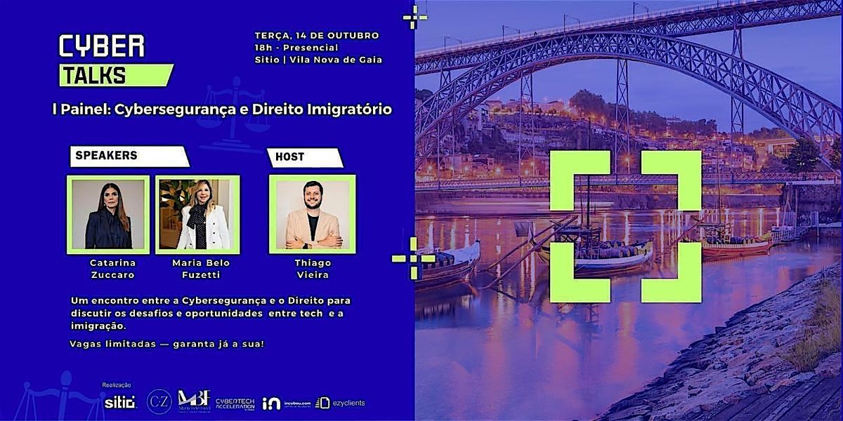 Cyber Talks: Ciberseguran\u00e7a & Direito Imigrat\u00f3rio
