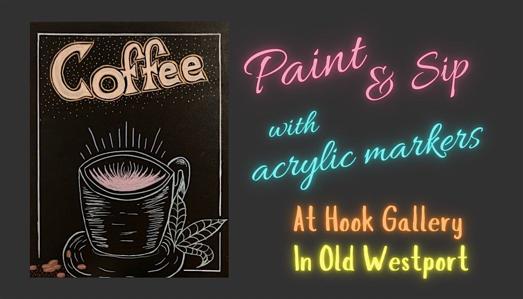 Paint & Sip with acrylic markers - Relax, Learn, Socialize & Create Art